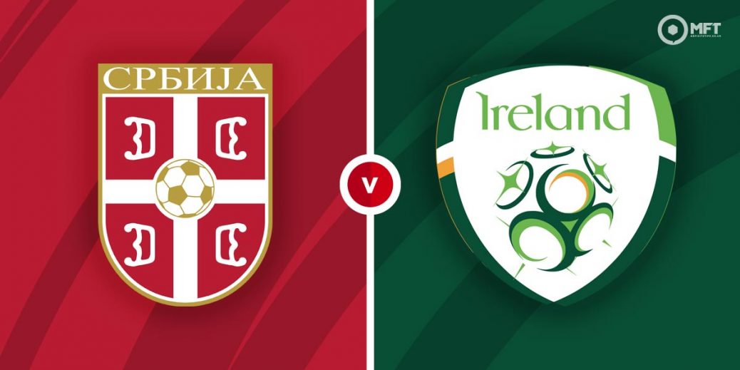 Serbia  vs  Ireland  Video Highlight ngày 25/03 | Xem lại trận đấu